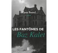 Les fantômes de Baz Kalet Yann Botrel (Auteur)