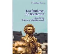 Dominique Reniers – Les fantômes de Beethoven – À partir du Testament d'Heiligenstadt – L'Harmattan