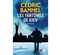 Cédric Bannel – Les fantômes de Kiev – Roman – Broché
