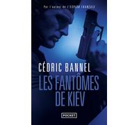 Les Fantômes de Kiev - Cédric Bannel - Pocket - Poche - Roman