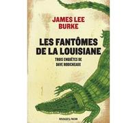 Les Fantômes De La Louisiane - Trois Enquêtes De Dave Robicheaux : La Pluie De Néon - Priosnniers Du Ciel - Balck Cherry Blues