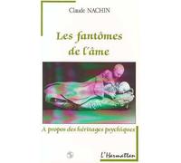 Les fantômes de l'âme - A propos des héritages psychiques - Claude Nachin - L'harmattan - Livre