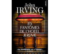 Les Fantômes de l'Hotel Jerome - John Irving - Points - Poche - Roman