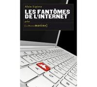 Les Fantômes de l'internet Alain Lipietz (Auteur)
