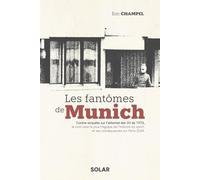 Les fantômes de Munich - Contre-enquête sur l'attentat des JO de 1972, le cold case le plus tragique de l'histoire du sport, et ses conséquences sur Paris 2024 - Eric Champel - Solar - broché - Essai