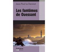 Les fantômes de Ouessant - Jean-Paul Le Denmat - Du Palemon Eds - Poche - Roman