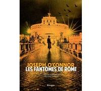 Les Fantômes de Rome Joseph O'Connor (Auteur), Carine Chichereau (Traduction)