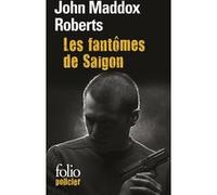 Les fantômes de Saigon John Maddox Roberts (Auteur), Francis Lefebvre (Traduction)