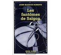 Les fantômes de Saigon John Maddox Roberts (Auteur), Francis Lefebvre (Traduction)