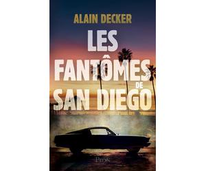 Les Fantômes de San Diego - Alain Decker - Plon - broché - Roman