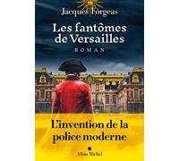 Jacques Forgeas – Les Fantômes de Versailles – Tome 1 – Roman – Broché
