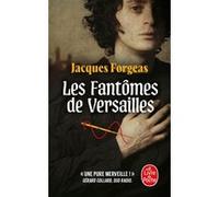 Les Fantômes de Versailles Jacques Forgeas (Auteur)