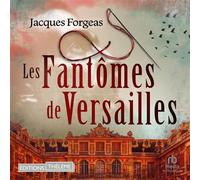 Les Fantômes de Versailles - Jean-Christophe Acquaviva - EDITIONS THÉLÈME - Livre audio - Livre