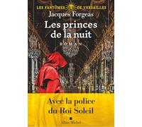 Jacques Forgeas – Les Fantômes de Versailles – Tome 2 : Les Princes de la nuit – Roman – Broché