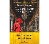 Jacques Forgeas – Les Fantômes de Versailles – Tome 2 : Les Princes de la nuit – Roman – Broché