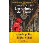 Jacques Forgeas – Les Fantômes de Versailles – Tome 2 : Les Princes de la nuit – Roman – Broché