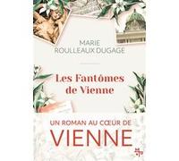 Les fantômes de Vienne Marie Roulleaux-Dugage (Auteur)