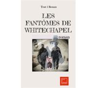 Les fantômes de Whitechapel Roman - Tout 1 Roman - Books On Demand - broché - Roman