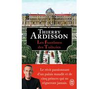 Les Fantômes des Tuileries - Thierry Ardisson - J'ai Lu - Poche - Essai