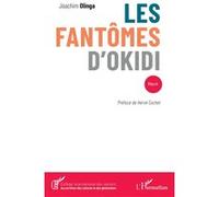 Les fantômes d'Okidi - Joachim Olinga - L'harmattan - broché - Roman