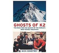 Les fantômes du K2 : la course au sommet de la montagne la plus meurtrière du monde