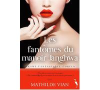 Les fantômes du manoir Janghwa - Mathilde Vian - Le Héron d'Argent - broché - Roman