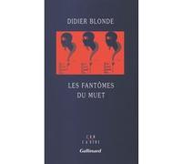 Didier Blonde – Les fantômes du muet – Essai – Broché
