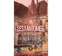 Les fantômes du palais de la Régence