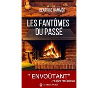 Les fantômes du passé: "un roman addictif, à découvrir absolument !" Catherine Dufau