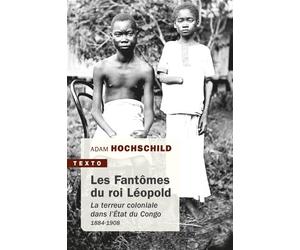 Les fantômes du roi Léopold La terreur coloniale dans l'etat du congo - Adam Hochschild - Tallandier - Poche - Essai