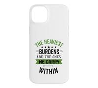 Les fardeaux Les Plus Lourds sont Ceux Que Nous portons à l'intérieur Coque pour iPhone 14 Plus