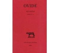 Les Fastes. Tome II : Livres IV-VI Ovide (Auteur), Robert Schilling (Edité par)