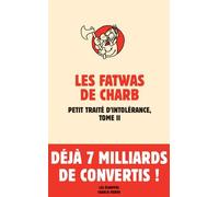Les Fatwas De Charb - Petit Traité D'intolérance Tome 2