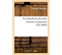Les faucheurs de nuit, joueurs et joueuses - Édouard Gourdon - Hachette Bnf - broché - Livre
