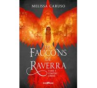 Les Faucons de Raverra, T3 : L'Empire libéré