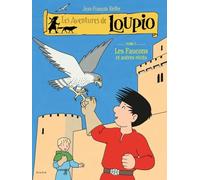 Les Aventures De Loupio Tome 7 - Les Faucons Et Autres Récits