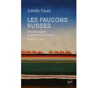 Les faucons russes - Juliette Faure - Puf - broché - Essai