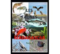LES FAUNES ENDEMIQUES à MADAGASCAR. 1ère Partie