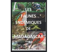 Les faunes endémiques de Madagascar. 2ème Partie