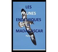 Les faunes endémiques de Madagascar. 4ème Partie