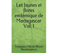 Les faunes et flores endémique de Madagascar Vol. 1