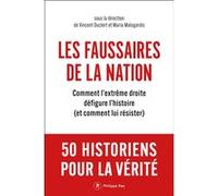 Les faussaires de la nation - Comment l'extrême droite défigure l'histoire et comment lui résister Maria Malagardis (Directeur éditorial), Vincent Duclert (Directeur éditorial)