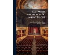 Les Fausses Apparences Ou L'amant Jaloux