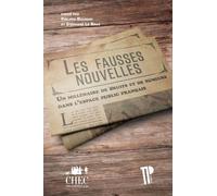 Les Fausses Nouvelles - Un Millénaire De Bruits Et De Rumeurs Dans L'espace Public Français