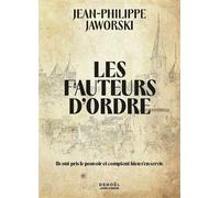 Jean-Philippe Jaworski – Les Fauteurs d'ordre – Roman – Broché – Éditions Denoël