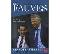 Les Fauves : Sarkozy-Villepin, 15 Ans d'affrontements