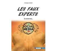 Les Faux Experts Ils savent tout... - Christian Doué - Regards Editions - broché - Essai