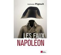 Les Faux Napoléon, 1815-1823 - Histoires D'imposteurs Impériaux