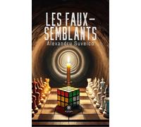 Les faux-semblants - Alexandru Suveico - Le Lys Bleu - broché - Essai
