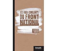 Les faux-semblants du Front national: Sociologie d'un parti politique
